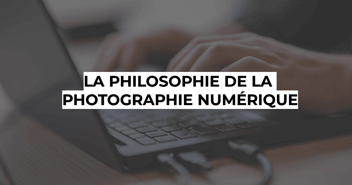 Photographie professionnelle à Bruxelles - La philosophie de la photographie numérique